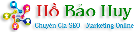 Hồ Bảo Huy – Chuyên Gia SEO – Chuyên Gia Marketing